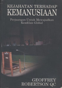 Image of Kejahatan Terhadap Kemanusiaan : Perjuangan Untuk Mewujudkan Keadilan Global