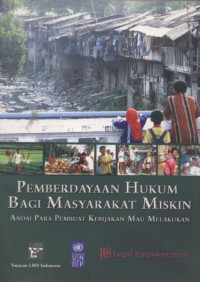 Image of Pemberdayaan Hukum bagi Masyarakat Miskin: Andai Para Pembuat Kebijakan Mau Melakukan