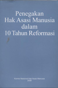 Image of Penegakan Hak Asasi Manusia dalam 10 Tahun Reformasi
