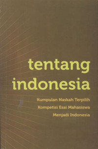 Image of Tentang Indonesia: Mozaik Pemikiran Mahasiswa 2009-2011