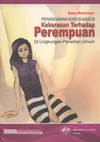 Image of Buku Referensi: Penanganan Kasus-Kasus Kekerasan terhadap Perempuan di Lingkungan Peradilan Umum