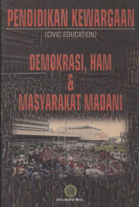 Image of Pendidikan Kewarganegaraan (Civic Education) : Demokrasi Hak Asasi Manusia dan Masyarakat Madani
