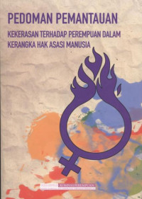 Image of Pedoman pemantauan kekerasan terhadap perempuan dalam kerangka hak asasi manusia