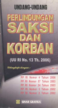 Image of Undang Undang Perlindungan Saksi dan Korban (UU RI No.13 th. 2006)