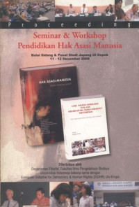 Image of Proceeding seminar dan workshop pendidikan hak asasi manusia : balai
sidang & pusat studi Jepang UI Depok, 11-12 Desember 2006