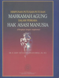Image of Himpunan putusan-putusan Mahkamah Agung dalam perkara hak asasi manusia (dilengkapi dengan rangkuman)