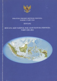 Image of Peraturan Presiden Republik Indonesia Nomor 23 Tahun 2011 Tentang Rencana Aksi Nasional Hak Asasi Manusia Indonesia Tahun 2011-2014