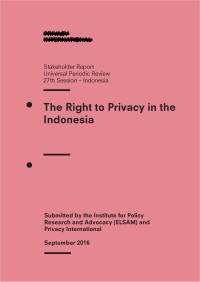 Image of Stakeholder Report UPR 27th Session - Indonesia: The Right to Privacy in the Indonesia