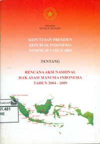 Image of Keputusan Presiden Republik Indonesia Nomor 40 Tahun 2004 Tentang Rencana Aksi Nasional Hak Asasi Manusia Indonesia Tahun 2004-2009