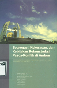 Image of Segregasi, Kekerasan, dan Kebijakan Rekonstruksi Pasca-Konflik di Ambon