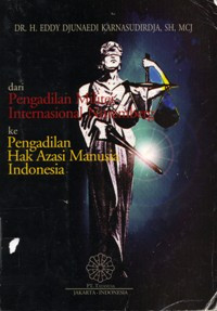 Image of Dari Pengadilan militer internasional Nuremberg ke Pengadilan hak asasi manusia Indonesia :Sejarah Pengadilan Pidana Internasional sejak perang dunia II sampai sekarang
