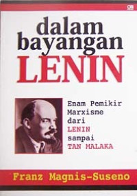 Image of Dalam Bayangan Lenin: Enam Pemikir Marxisme dari Lenin Sampai Tan Malaka
