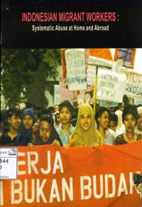Image of Indonesian migrant workers: Systematic abuse at home and abroad