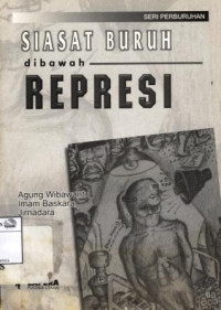 Image of Siasat buruh di bawah represi: partisipasi dalam hubungan industrial di jaman orde baru