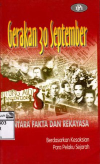 Image of Gerakan 30 September antara fakta dan rekayasa: berdasarkan kesaksian para pelaku sejarah