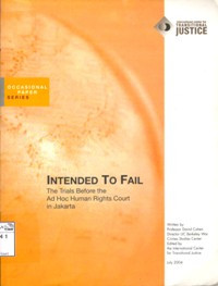 Image of Intended to fail: The Trials before the ad hoc human rights court in Jakarta = Dimaksudkan supaya gagal: Proses persidangan pada pengadilan hak asasi manusia ad-hoc di Jakarta