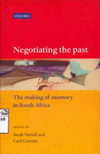Image of Negotiating the past: the making of memory in South Africa