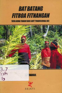 Image of Bat Batang fitroa fitnangan: tataguna tanah dan laut tradisional Kei