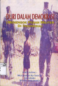 Image of Duri dalam demokrasi: menengok peran militer di Indonesia