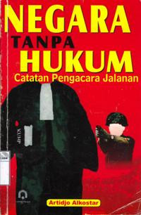 Image of Negara tanpa hukum: Catatan pengacara jalanan
