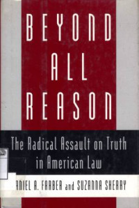 Image of Beyond all reason: the radical assault on truth in American law