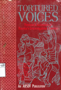 Image of Tortured voices: personal accounts of Burma's interrogation centres.