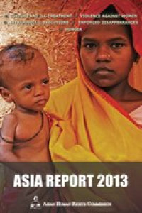 Image of Asia report 2013 : A Report by Asian Human Rights Commission on Bangladesh, India, Indonesia, Nepal, Pakistan, Sri Lanka, The Philippines, Hunger in Asia