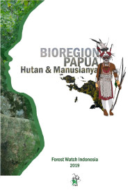 Image of Bioregion Papua : Hutan & Manusianya