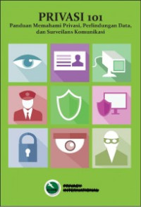 Image of Privasi 101: Panduan Memahami Privasi, Perlindungan Data dan Surveilans Komunikasi