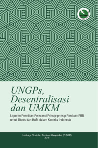 Image of UNGPs, Desentralisasi dan UMKM: Laporan Penelitian Relevansi Prinsip-prinsip Panduan PBB untuk Bisnis dan HAM dalam Konteks Indonesia