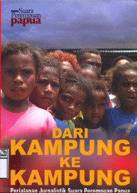Image of Dari kampung ke kampung: perjalanan jurnalistik suara perempuan Papua