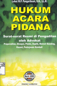 Image of Hukum acara pidana: surat-surat resmi di pengadilan oleh advokat : praperadilan, eksepsi, pledoi, duplik, memori banding, kasasi, peninjauan kembali