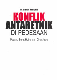 Image of Konflik antaretnik di pedesaan: pasang surut hubungan Cina-Jawa