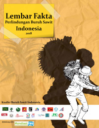 Image of Lembar Fakta Perlindungan Buruh Sawit Indonesia 2018