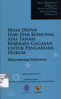 Image of Masa depan hak-hak komunal atas tanah: beberapa gagasan untuk pengakuan hukum: rekomendasi kebijakan