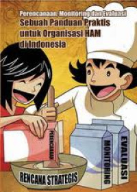 Image of Perencanaan, monitoring dan evaluasi: sebuah panduan praktis untuk organisasi HAM di Indonesia