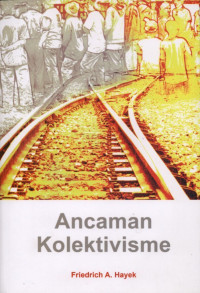Image of Ancaman kolektivisme = the road to serfdom