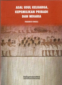 Image of Asal usul keluarga kepemilikan pribadi dan negara: kajian dalam kaitan penelitian oleh antropolog Lewis H. Morgan