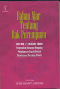 Image of Bahan ajar tentang perempuan UU No. 7 tahun 1984 pengesahan konvensi mengenai penghapusan segala bentuk diskriminasi terhadap wanita