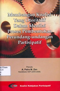 Image of Membangun koalisi yang otoritatif dalam menilai proses pembentukan perundang-undangan partisipatif