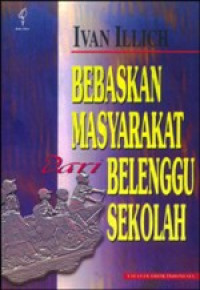 Image of Bebaskan Masyarakat dari Belenggu Sekolah