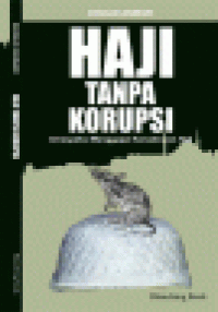 Image of Haji Tanpa Korupsi : Instrospeksi Menggapai Kemabruaran Haji