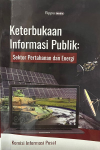 Image of Keterbukaan informasi publik: sektor pertahanan dan energi