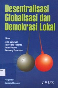 Image of Desentralisasi globalisasi dan demokrasi lokal