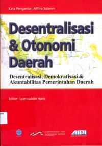 Image of Desentralisasi dan Otonomi Daerah : desentralisasi, demokratisasi dan akuntabilitas pemerintahan daerah