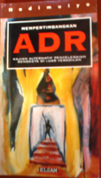 Image of Mempertimbangkan ADR : kajian alternatif penyelesaian alternatif sengketa di luar peradilan