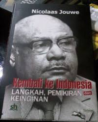 Image of Kembali ke Indonesia: langkah , pemikiran, dan keinginan
