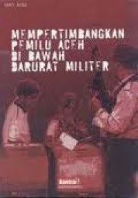 Image of Mempertimbangkan pemilu Aceh di bawah darurat militer