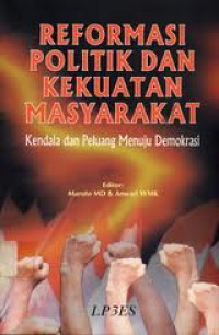 Image of Reformasi politik dan kekuatan masyarakat: kendala dan peluang menuju demokrasi