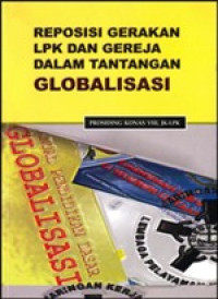 Image of Reposisi Gerakan LPK dan Gereja dalam Tantangan Globalisasi; Prosiding KONAS VIII, JK-LPK